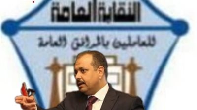 نقيب المرافق :السيسي حريص على  توفير مظلة ٱمنة لكافة العاملين فى مختلف المجالات