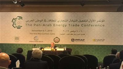 وزير الكهرباء يشارك فى المؤتمر الأول لتفعيل التبادل التجاري للطاقة في الوطن العربي