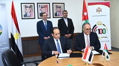 الملا يشهد توقيع اتفاقيتي تعاون و شراكة في قطاع الغاز الطبيعى بين مصر والأردن